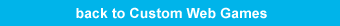 back to Custom Web Games